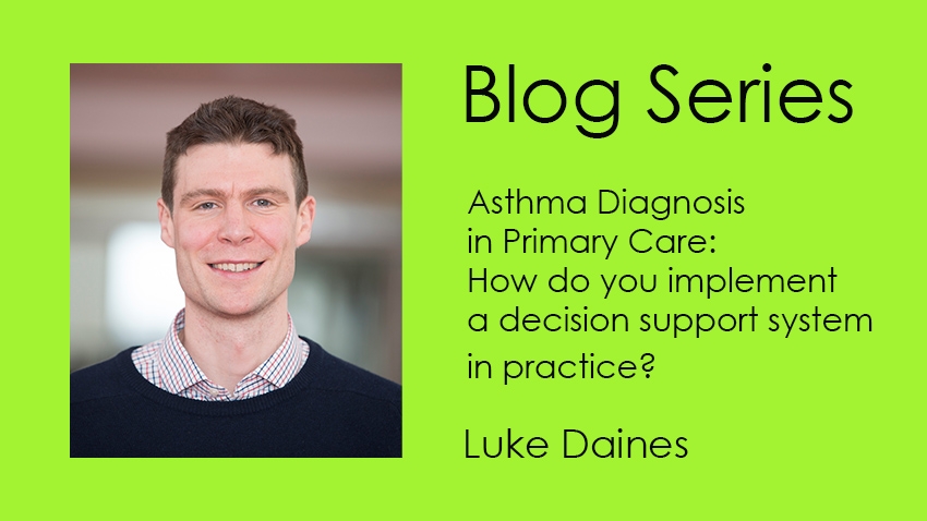 Headshot of Luke Daines on a green background with the text: Blog Series - Asthma Diagnosis in Primary Care: How do you implement a decision support system in practice? – Luke Daines 